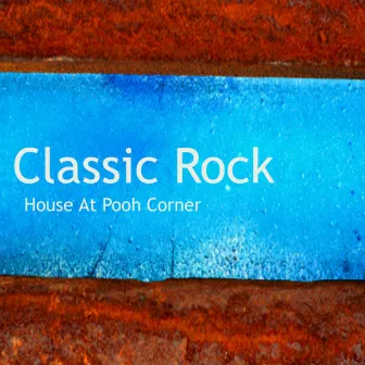 Classic Rock: Soft Rock: House at Pooh Corner by Instrumental Pop Players