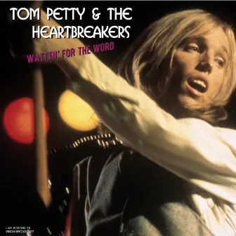 Waitin' For The Word (Live 1978) by Tom Petty and the Heartbreakers