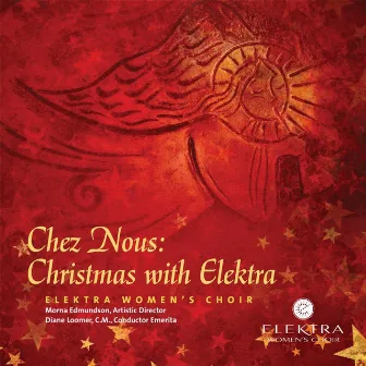 Chez Nous: Christmas with Elektra by Elektra Women's Choir