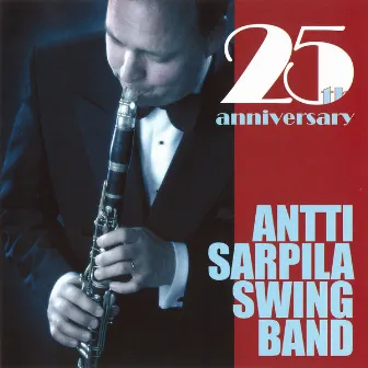 25th Anniversary by Antti Sarpila Swing Band