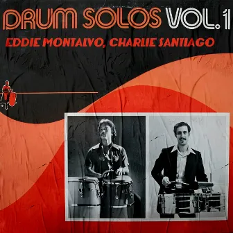 Drum Solos Vol. 1 by Eddie Montalvo