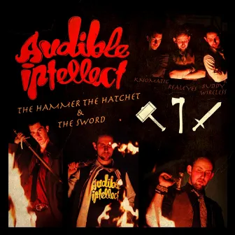 The Hammer the Hatchet & the Sword by Audible Intellect