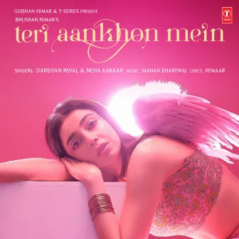 Teri Aankhon Mein by Neha Kakkar