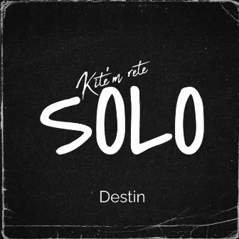 Kite'm Rete Solo by Destin