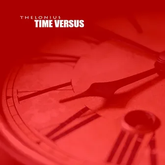 Time Versus... by Thelonius