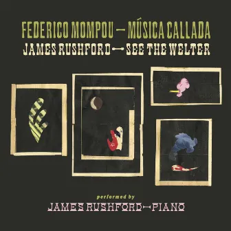 Música Callada / See the Welter by James Rushford