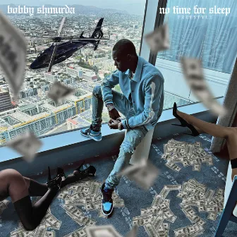 No Time For Sleep (Freestyle) by Bobby Shmurda