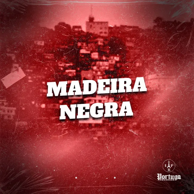 MADEIRA NEGRA