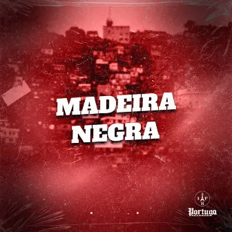 MADEIRA NEGRA by DJ Thay Original