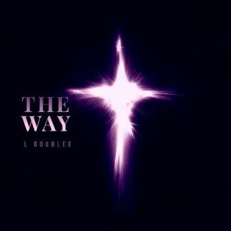 The Way by L DoubleE