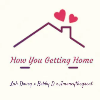 How You Getting Home by luh davey