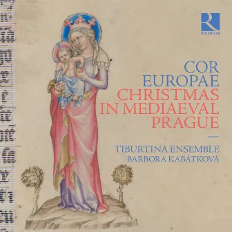 Cor Europae: Christmas in Mediaeval Prague by 