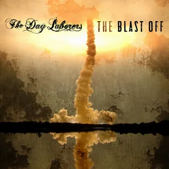 The Blast Off by The Day Laborers