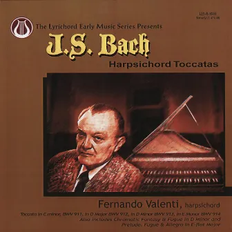 Bach: Chromatic Fantasy and Fuge, Praeludium-Fugue - Harpsichord Toccatas by Fernando Valenti