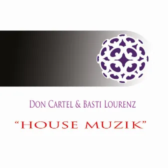 House Muzik by Basti Lourenz