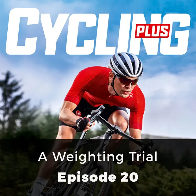 Chapter 4 - A Weighting Trial - Cycling Plus, Episode 20