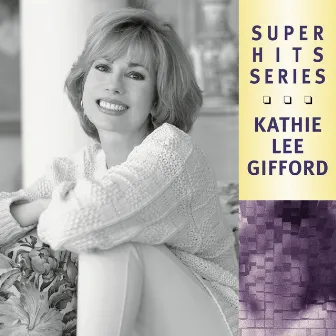 Super Hits by Kathie Lee Gifford