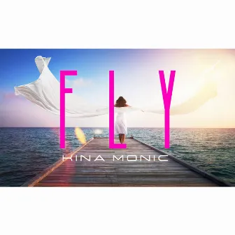 Fly by Kina Monic