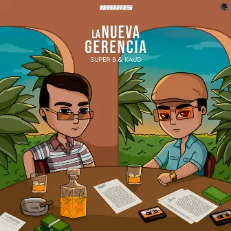 La Nueva Gerencia by Super B & Kaud