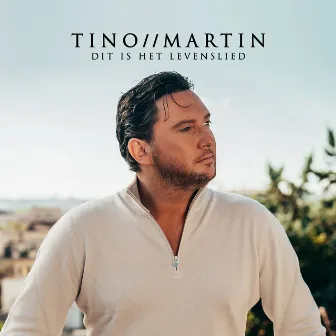 Dit Is Het Levenslied by Tino Martin