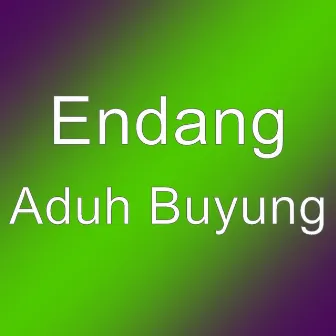 Aduh Buyung by Endang