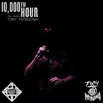 10,000TH HOUR by Tony Patagonia