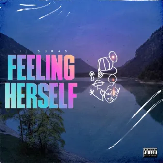 Feeling Herself by Lil Durag