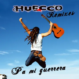 Pa´ mi guerrera (Remixes) by Huecco