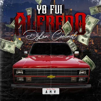 Yo Fui Alfredo by Dylan Coronel