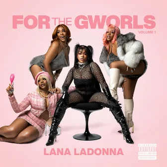 For The Gworls volume 1 by Lana LaDonna