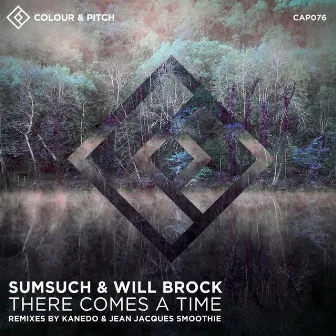 There Comes a Time Remixes by Will Brock