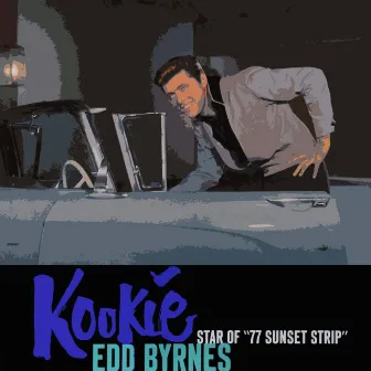 Kookie Star Of 77 Sunset Strip by Edd Kookie Byrnes