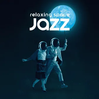 Relaxing Space Jazz by Jazz Creator