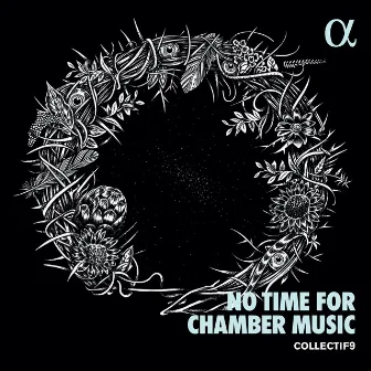 No Time for Chamber Music by Thibault Bertin-Maghit