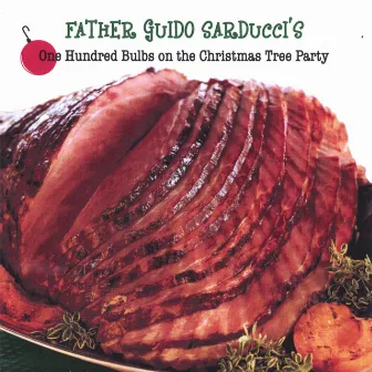 One Hundred Bulbs on the Christmas Tree Party by Father Guido Sarducci