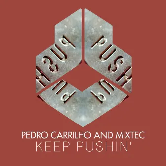 Keep Pushin' by Mixtec