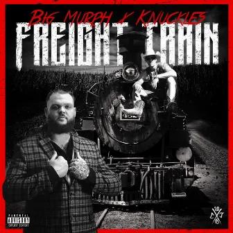 Freight Train by Knuckles