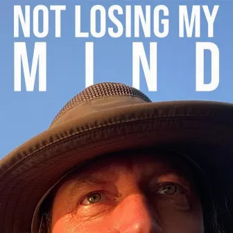 Not Losing My Mind by Tom Green