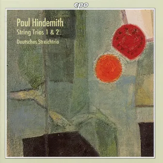 Hindemith: String Trios Nos. 1 & 2 by Deutsches Streichtrio