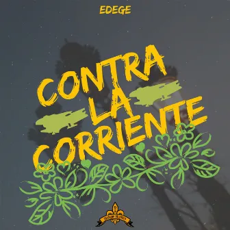 Contra la Corriente by Edege