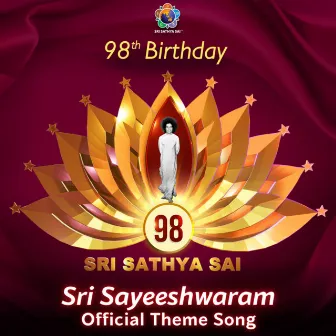 98th Birthday Sri Sayeeshwaram Official Theme Song by Sri Sathya Sai Official