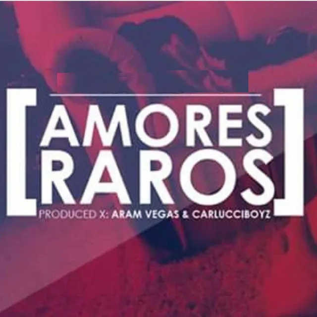 Amores raros - original