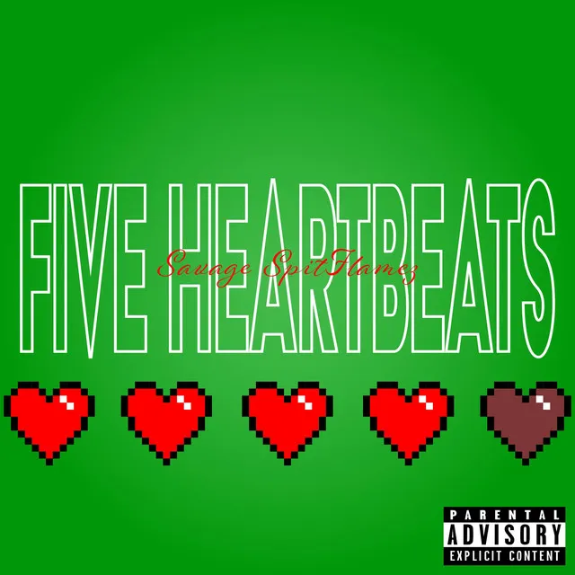 5 Heartbeats