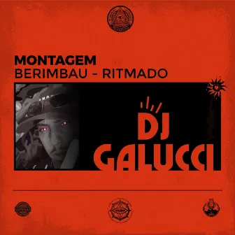 MTG BERIMBAU RITMADO by DJ Galucci