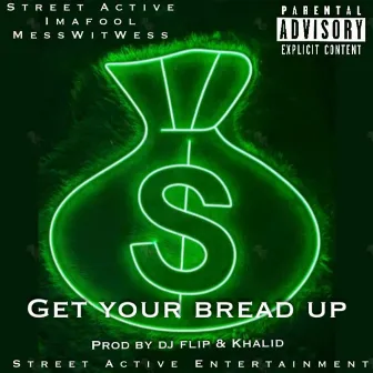 Get Your Bread Up by MessWitWess