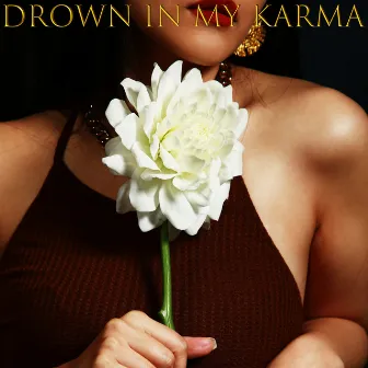 DROWN IN MY KARMA by NENE