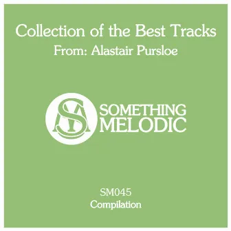 Collection of the Best Tracks From: Alastair Pursloe by Alastair Pursloe