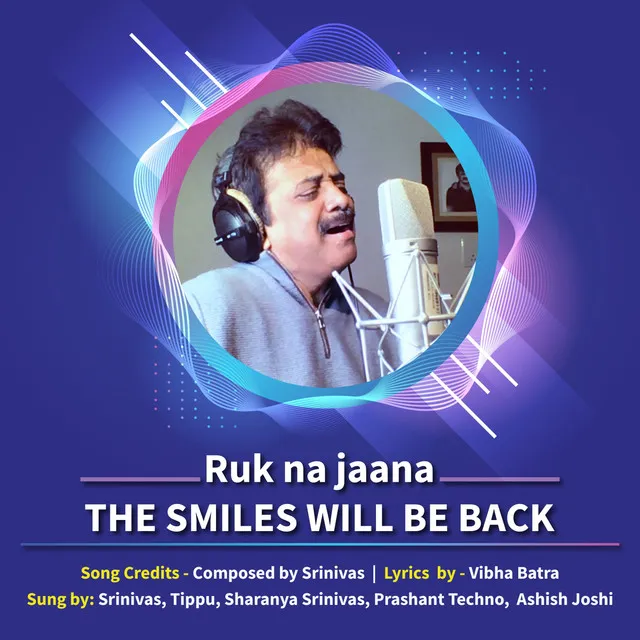 Ruk Na Jaana - The Smiles Will Be Back