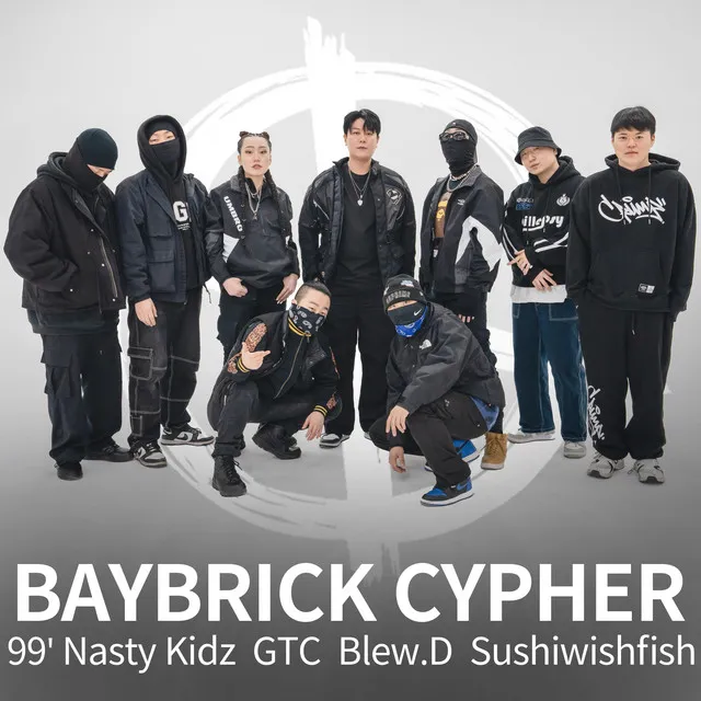 BAYBRICK CYPHER (Feat. 99’ Nasty Kidz, GTC, Blew.D, sushiwishfish)