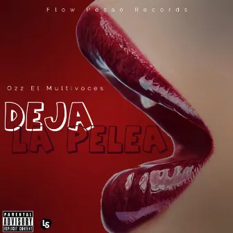 Deja La Pelea by Ozz El Multivoces